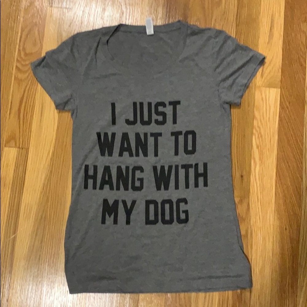 I just want to hang with my dog t-shirt